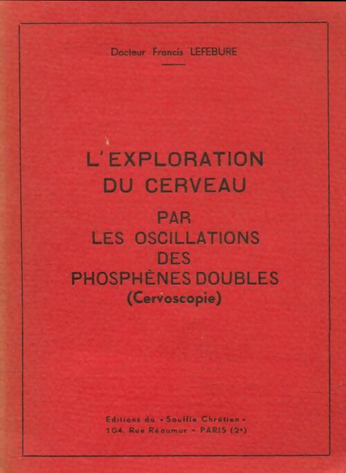 Livrenpoche : L'exploration du cerveau par les oscillations des phosphènes doubles - Francis Lefébure - Livre