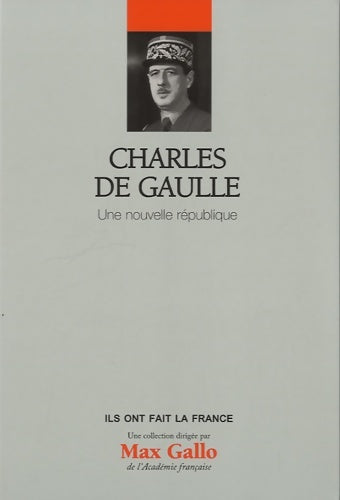 Livrenpoche : Charles de Gaulle - Volume 19 - Une nouvelle république - Jean-Pierre Guéno - Livre