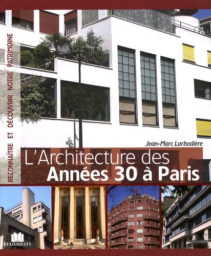 Livrenpoche : L'Architecture des années 30 à Paris - Jean-Marc Larbodière - Livre