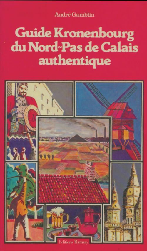 Livrenpoche : Guide Kronenbourg du Nord-Pas-de-Calais authentique - André Gamblin - Livre