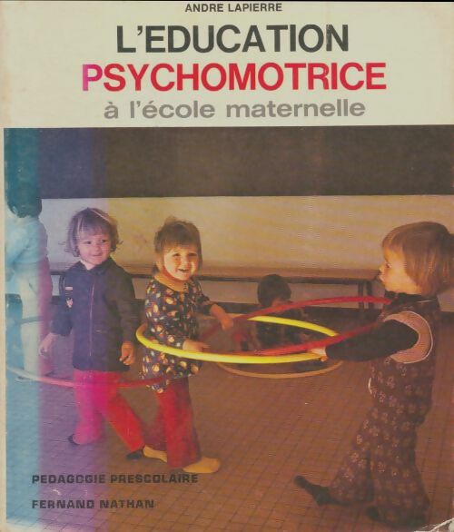 Livrenpoche : L'éducation psychomotrice à l'école maternelle - André Lapierre - Livre