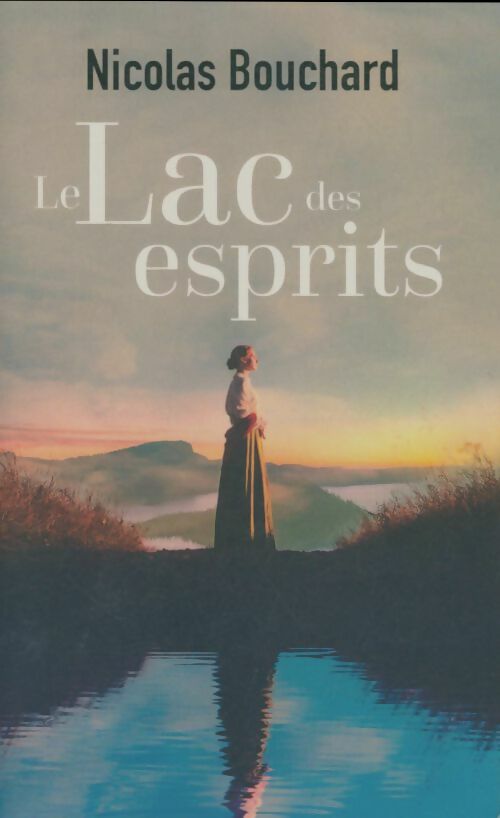 Livrenpoche : Le lac des esprits - Nicolas Bouchard - Livre