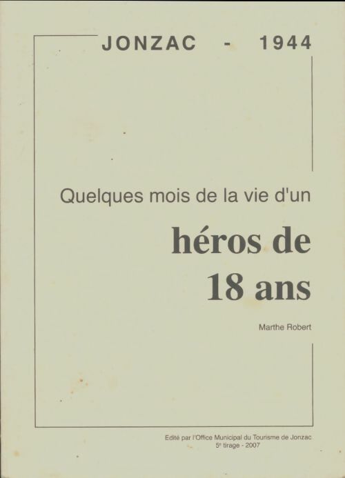 Livrenpoche : Quelques mois de la vie d'un héros de 18 ans - Marthe Robert - Livre
