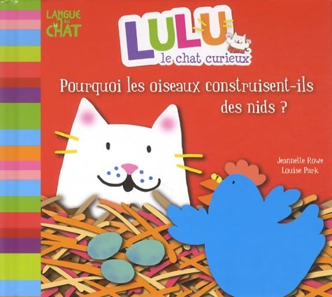 Livrenpoche : POURQUOI LES OISEAUX CONSTRUIS - Jeannette Rowe - Livre