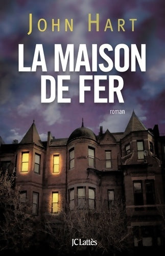 Livrenpoche : La maison de fer - John Hart - Livre
