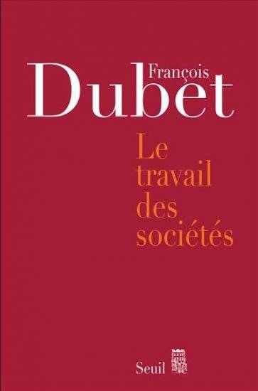 Livrenpoche : Le Travail des sociétés - François Dubet - Livre