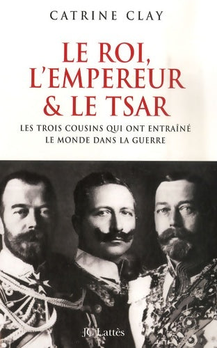 Livrenpoche : Le roi l'empereur et le tsar - Catrin Clay - Livre