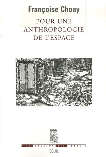Livrenpoche : Pour une anthropologie de l'espace - Françoise Choay - Livre