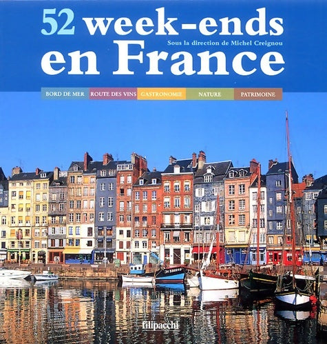 Livrenpoche : 52 week-ends en France - Michel Creignou - Livre