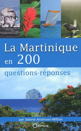Livrenpoche : La Martinique en 200 questions-réponses - Sabine Andrivon-Milton - Livre