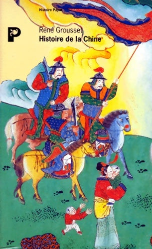 Livrenpoche : Histoire de la Chine : Des origines à la seconde révolution - René Grousset - Livre