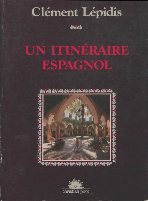 Livrenpoche : Un itinéraire espagnol - Clément Lépidis - Livre