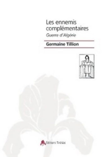 Livrenpoche : Les ennemis complémentaire : Guerre d'Algérie - Germaine Tillion - Livre