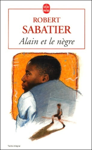 Livrenpoche : Alain et le nègre - Robert Sabatier - Livre