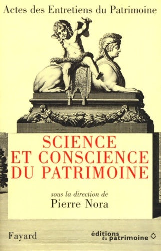 Livrenpoche : Entretiens du patrimoine Tome I : Science et conscience du patrimoine - Pierre Nora - Livre