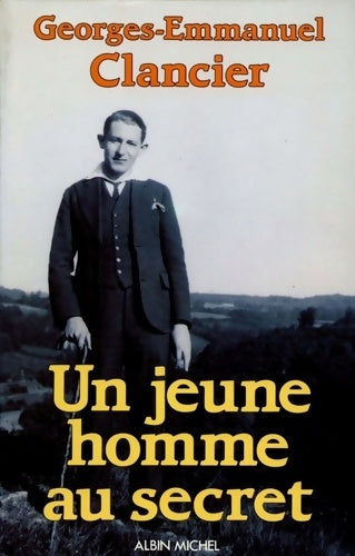 Livrenpoche : Un jeune homme au secret : Ces ombres qui m'éclairent - Georges-Emmanuel Clancier - Livre