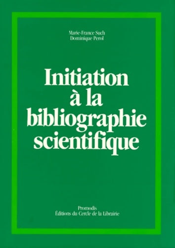 Livrenpoche : Initiation à la bibliographie scientifique - Marie-France Such - Livre