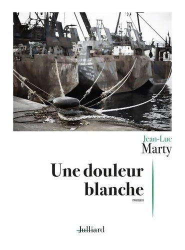 Livrenpoche : Une douleur blanche - Jean-Luc Marty - Livre