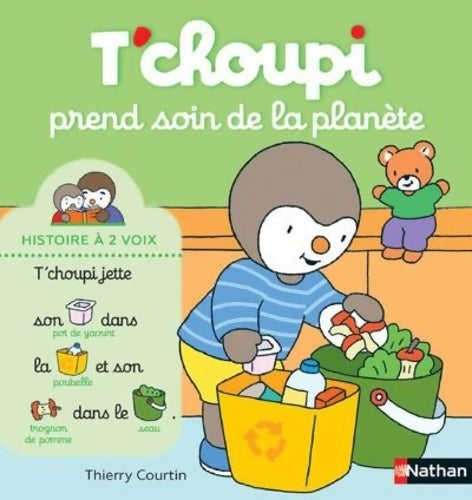 Livrenpoche : T'choupi prend soin de la planète - Histoire à 2 voix - Dès 2 ans - Thierry Courtin - Livre