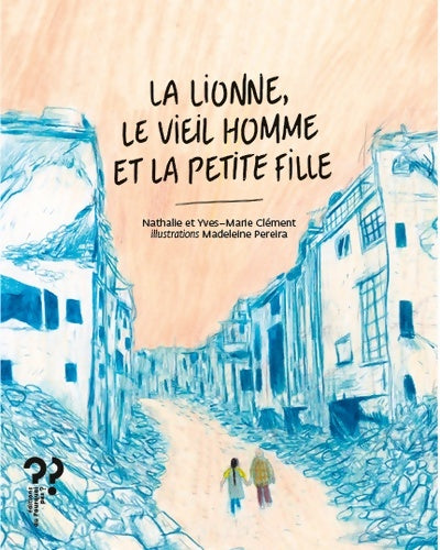 Livrenpoche : La lionne le vieil homme et la petite fille - Nathalie Clément - Livre