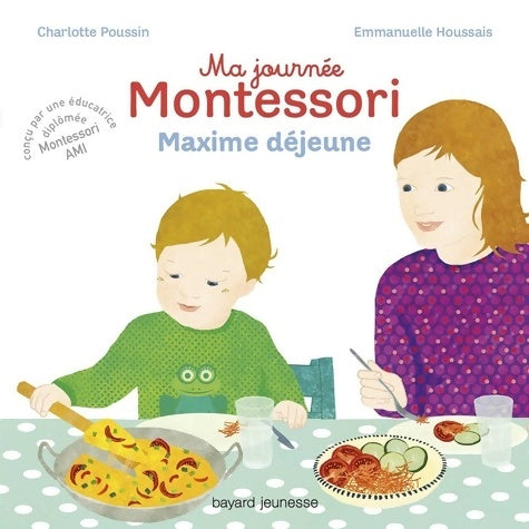 Livrenpoche : Ma journée Montessori Tome V : Maxime déjeune - Charlotte Poussin - Livre