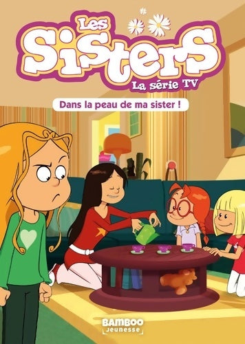 Livrenpoche : Les Sisters - La Série TV - Poche Tome III : Dans la peau de ma Sister - William - Livre
