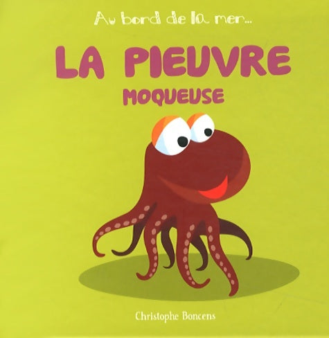 Livrenpoche : La pieuvre moqueuse - Christophe Boncens - Livre