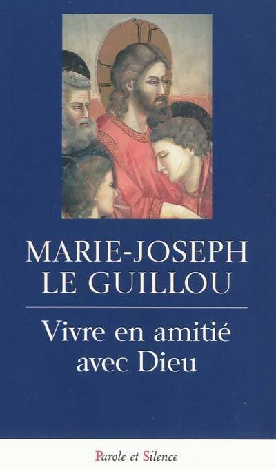 Livrenpoche : Vivre en amitie avec dieu - Le Guillou J. - Livre