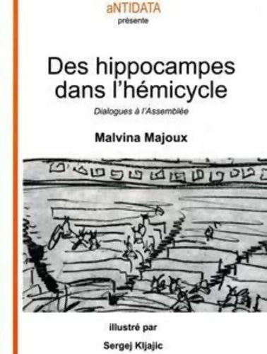 Livrenpoche : Des hippocampes dans l'hémicycle : Dialogues à l'Assemblée - Malvina Majoux - Livre