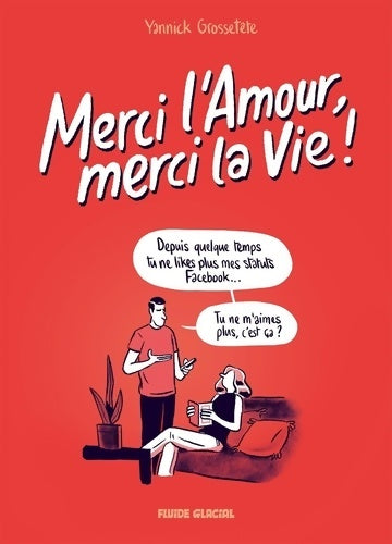 Merci l'Amour merci la Vie ! Tome I - Yannick Grossetête - Livre