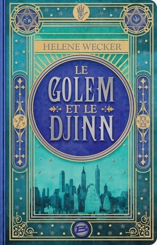 Livrenpoche : Le golem et le djinn - Helene Wecker - Livre
