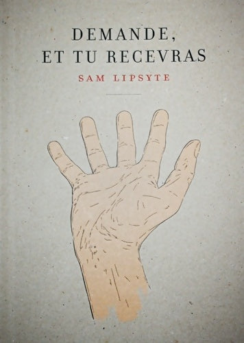 Livrenpoche : Demande et tu recevras - Sam Lipsyte - Livre