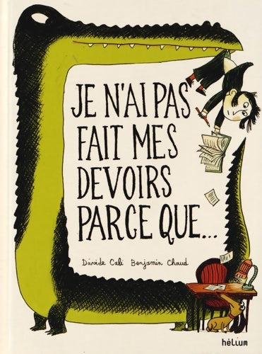 Livrenpoche : Je n'ai pas fait mes devoirs parce que... - Davide Cali - Livre
