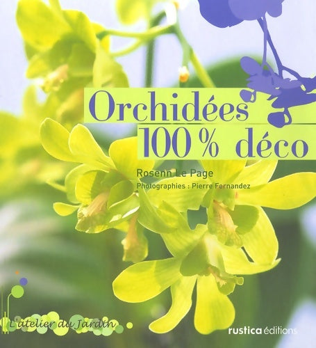 Livrenpoche : orchidées 100% DECO - Rosenn Le Page - Livre