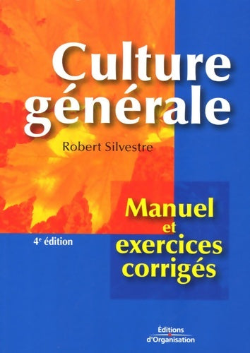 Livrenpoche : Culture générale : Manuel et exercices corrigés - Robert Silvestre - Livre