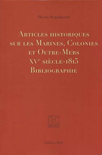 Livrenpoche : Articles historiques sur les marines, colonies et outre-mers XVe siècle-1815 - Thierry Roquincourt - Livre