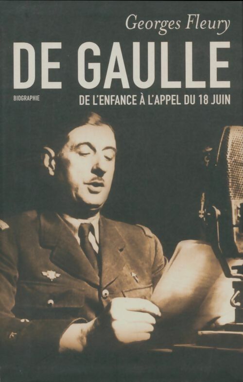 Livrenpoche : De Gaulle. De l'enfance à l'appel du 18 juin - Georges Fleury - Livre