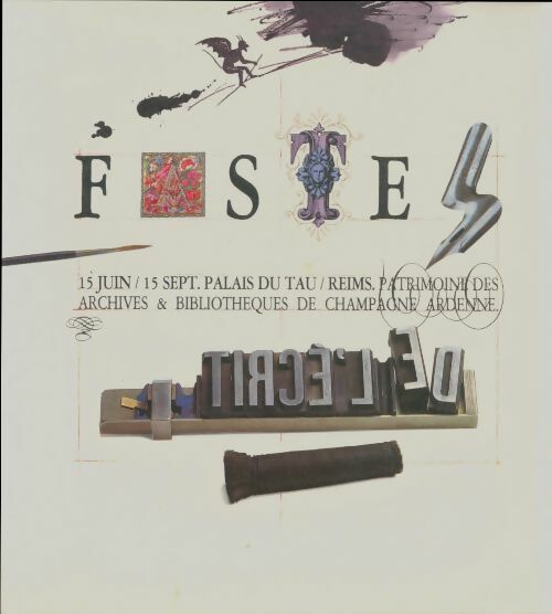 Livrenpoche : Fastes de l'écrit : Exposition 15 juin-15 septembre 1991 Palais du Tau Reims - Collectif - Livre