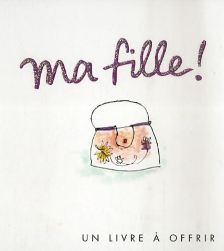 Livrenpoche : MA FILLE - Helen Exley - Livre