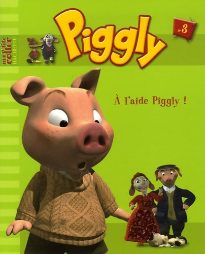 Livrenpoche : À l'aide piggly - 3 - Hachette Jeunesse - Livre