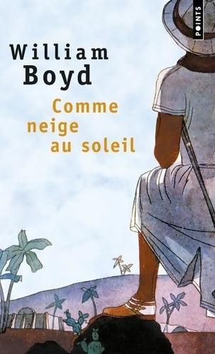 Livrenpoche : Comme neige au soleil - William Boyd - Livre
