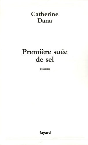 Livrenpoche : Première suée de sel - Catherine Dana - Livre