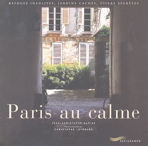 Livrenpoche : Paris au calme - Jean-Christophe Napias - Livre