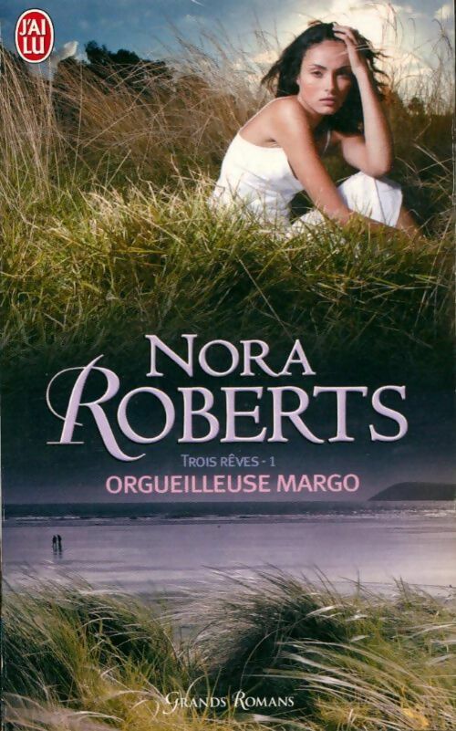 Livrenpoche : Trois rêves Tome I : Orgueilleuse Margo - Nora Roberts - Livre