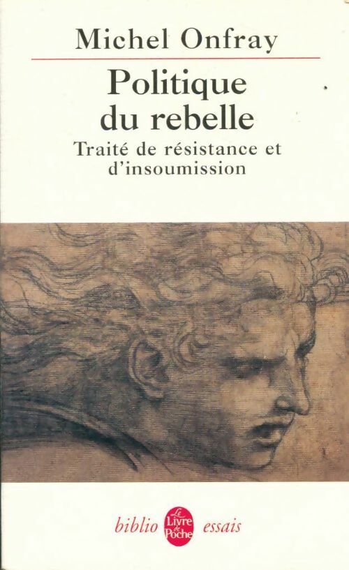 Livrenpoche : Politique du rebelle - Michel Onfray - Livre