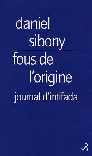 Livrenpoche : Fous de l'origine - journal de l'intifada - Daniel Sibony - Livre