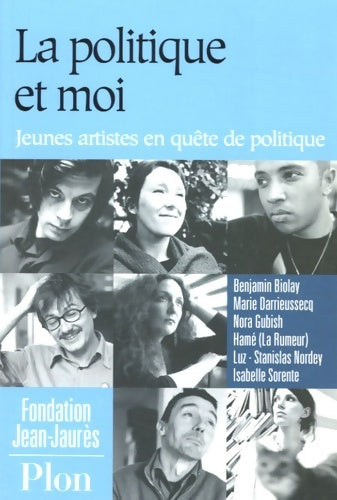 Livrenpoche : La politique et moi : Jeunes artistes en quête de politique - Carole Bachelot - Livre