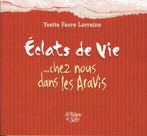 Livrenpoche : Eclats de vie : ... Chez nous dans les aravis - Yvette Favre Lorraine - Livre