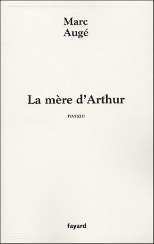 Livrenpoche : La mère d'arthur - Marc Augé - Livre
