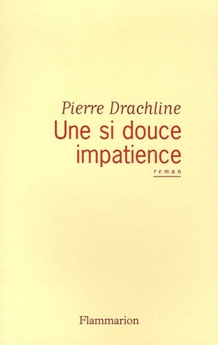 Livrenpoche : Une si douce impatience - Pierre Drachline - Livre